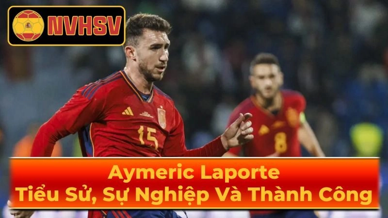 Thời thơ ấu và sự nghiệp ban đầu của Aymeric Laporte