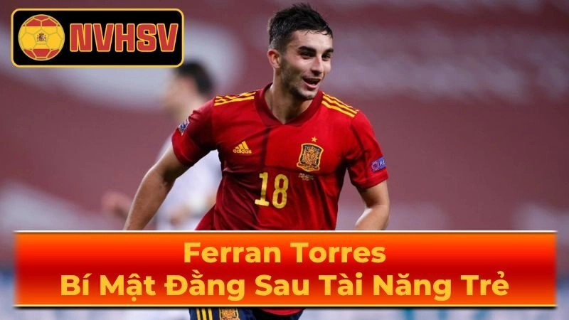 Thành Tích và Danh Hiệu của Ferran Torres