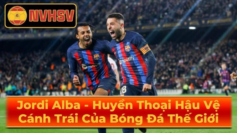 Hành Trình Mới của Jordi Alba Tại Inter Miami