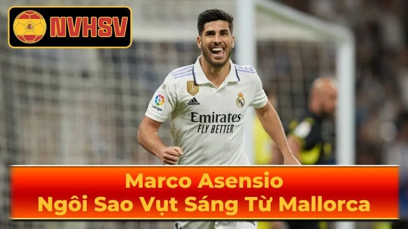 Sự Nghiệp Câu Lạc Bộ của Marco Asensio