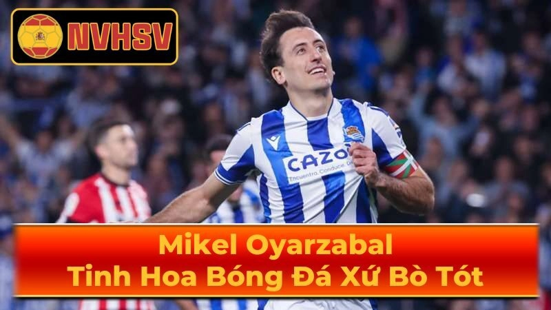 Tiểu Sử Của Mikel Oyarzabal