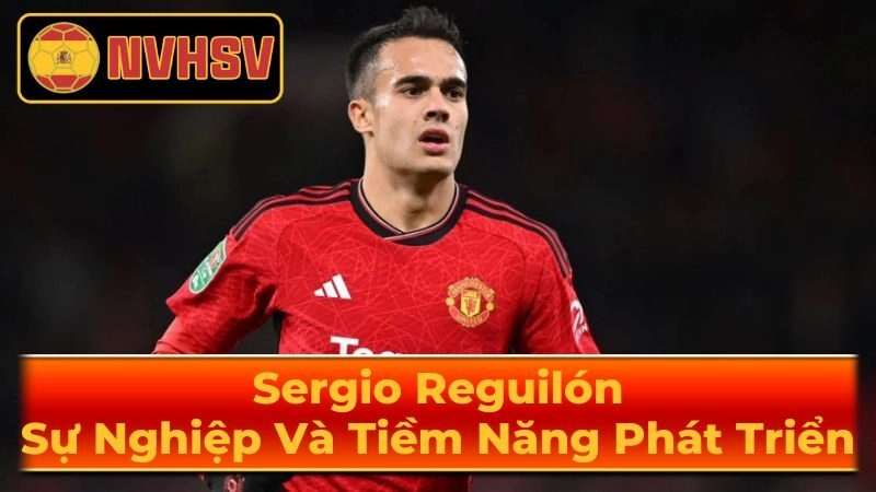 Tiểu Sử Của Sergio Reguilón