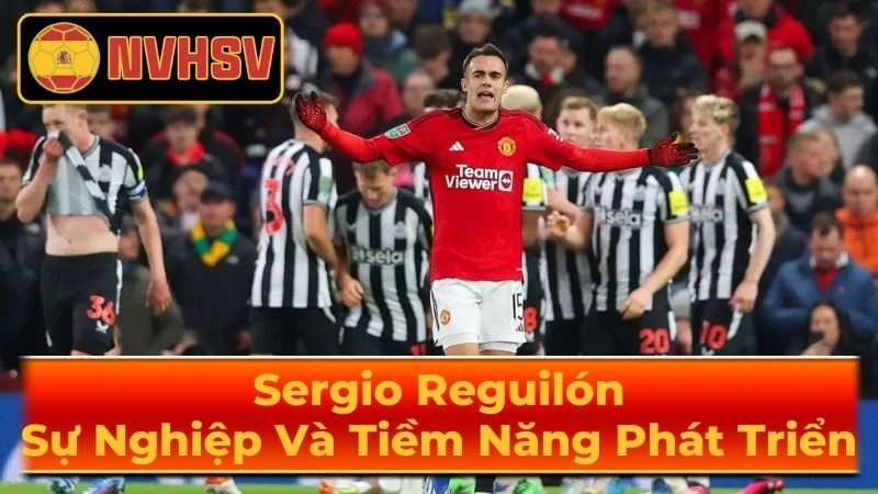 Sự Nghiệp Câu Lạc Bộ Của Sergio Reguilón